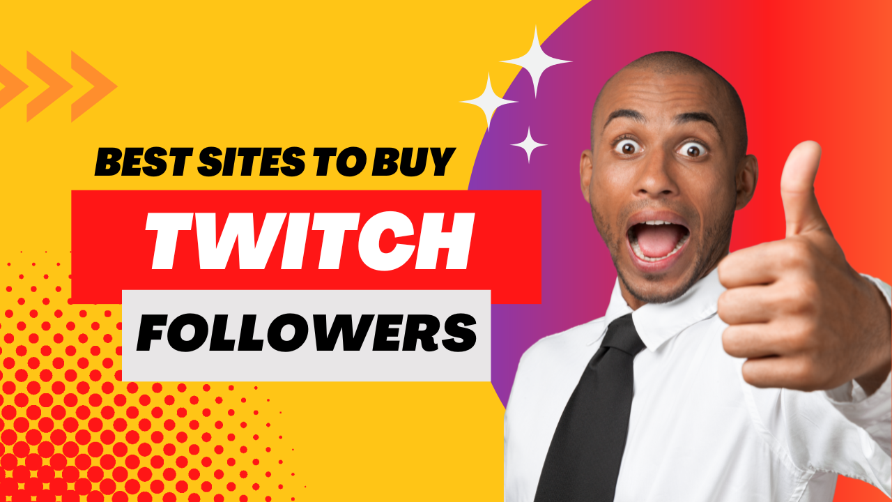 List of 7 Best Sites from where you can buy Twitch followers